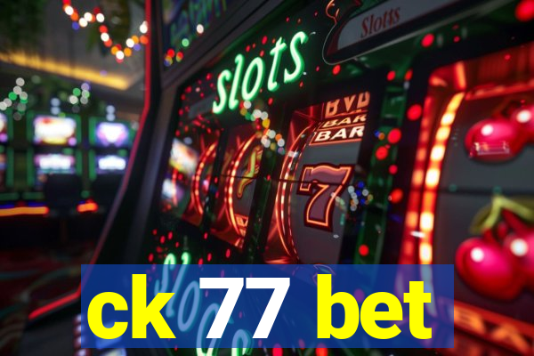 ck 77 bet